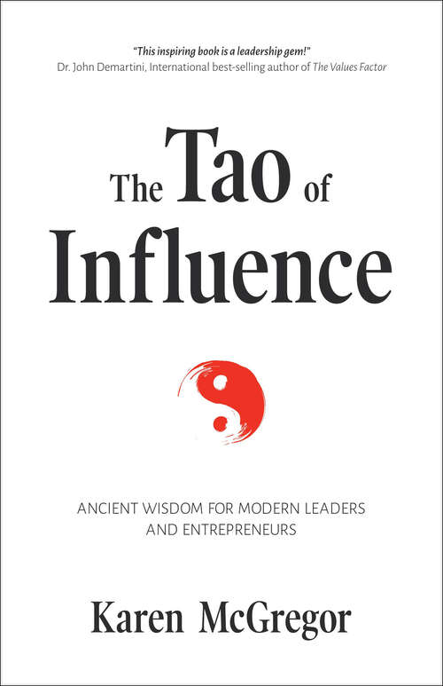 Book cover of The Tao of Influence: Ancient Wisdom for Modern Leaders and Entrepreneurs