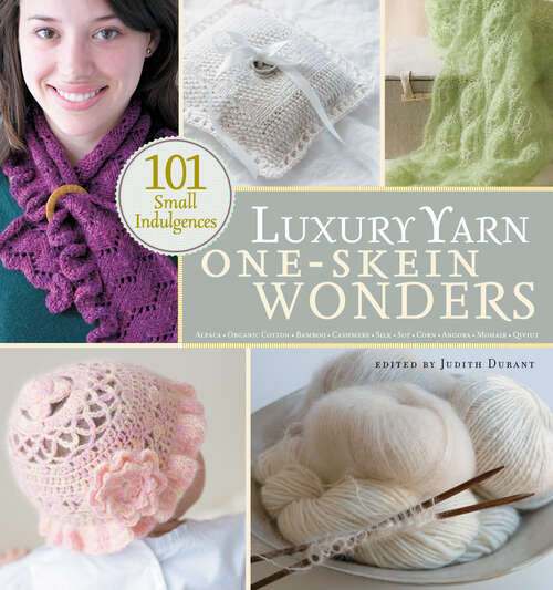 Book cover of Luxury Yarn One-Skein Wonders®: 101 Small Indulgences (One-Skein Wonders)