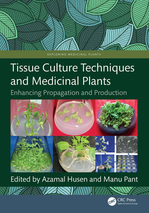 Book cover of Tissue Culture Techniques and Medicinal Plants: Enhancing Propagation and Production (Exploring Medicinal Plants)