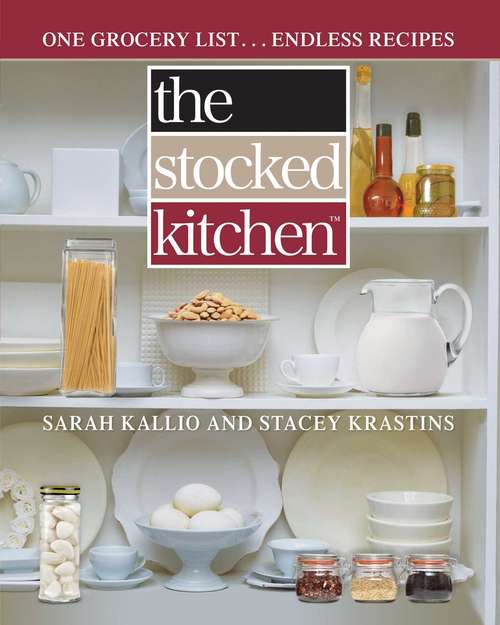 Book cover of The Stocked Kitchen: One Grocery List ... Endless Recipes