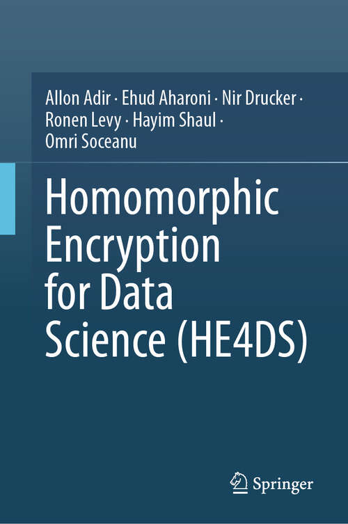 Book cover of Homomorphic Encryption for Data Science (HE4DS)