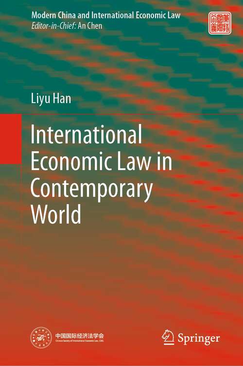 Book cover of International Economic Law in Contemporary World (2024) (Modern China and International Economic Law)
