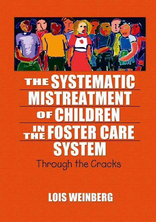 Book cover of The Systematic Mistreatment of Children in the Foster Care System: Through the Cracks