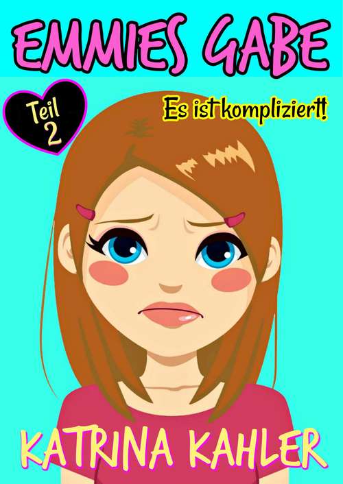 Book cover of Emmies Gabe - Teil 2 - Es ist kompliziert (Emmies Gabe #2)