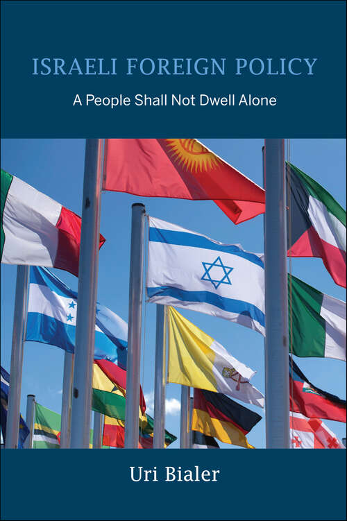 Book cover of Israeli Foreign Policy: A People Shall Not Dwell Alone (Perspectives on Israel Studies)