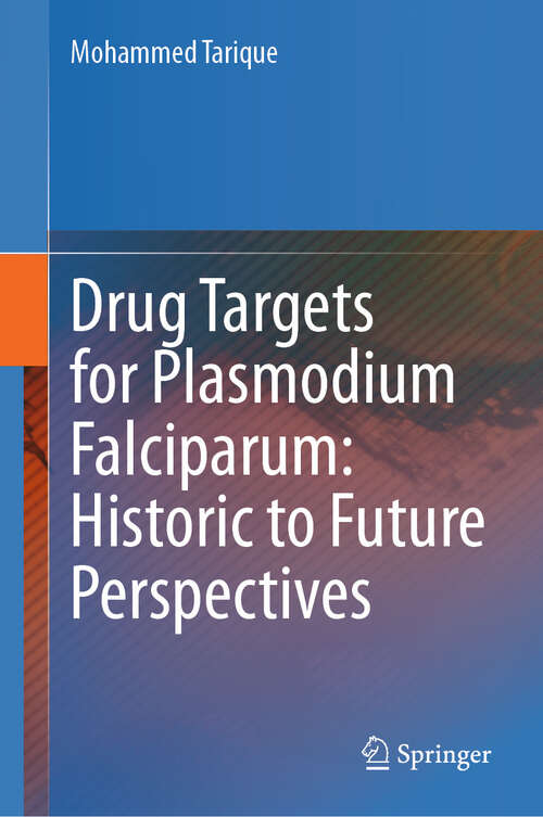 Book cover of Drug Targets for Plasmodium Falciparum: Historic to Future Perspectives (2024)