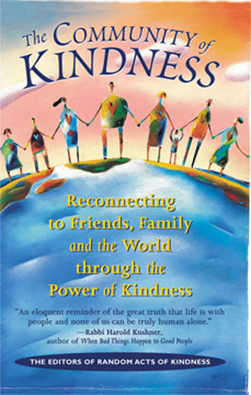 Book cover of The Community of Kindness: Reconnecting to Friends, Family and the World through the Power of Kindness