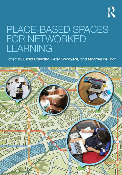 Book cover of Place-Based Spaces for Networked Learning