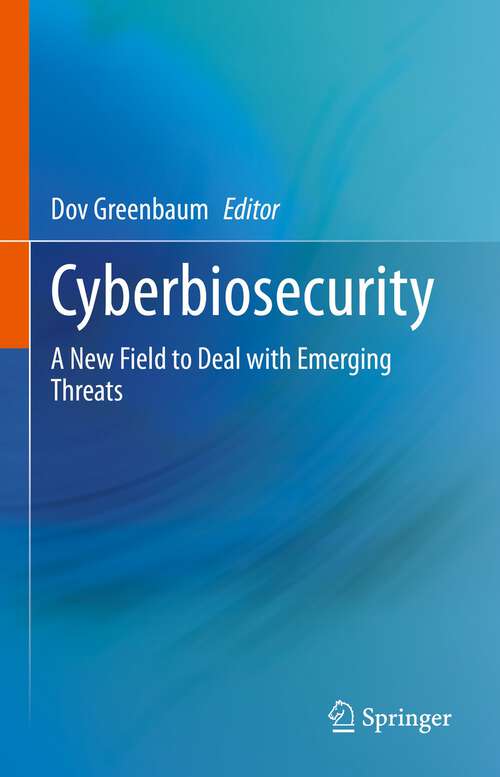 Book cover of Cyberbiosecurity: A New Field to Deal with Emerging Threats (1st ed. 2023)