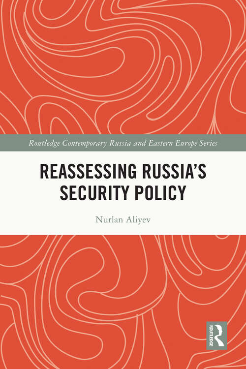 Book cover of Reassessing Russia's Security Policy (Routledge Contemporary Russia and Eastern Europe Series)