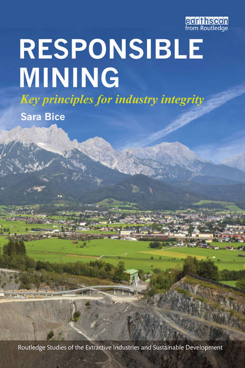 Book cover of Responsible Mining: Key Principles for Industry Integrity (Routledge Studies of the Extractive Industries and Sustainable Development)