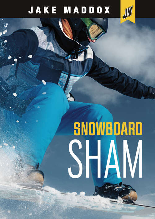 Book cover of Snowboard Sham (Jake Maddox Jv Ser.)