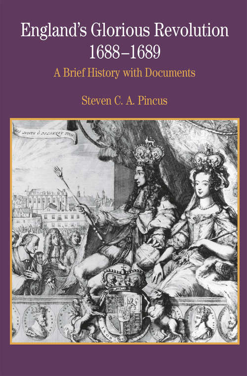 Book cover of England’s Glorious Revolution, 1688–1689: A Brief History With Documents (Bedford Cultural Editions)