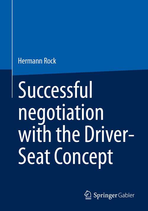 Book cover of Successful negotiation with the Driver-Seat Concept (1st ed. 2023)