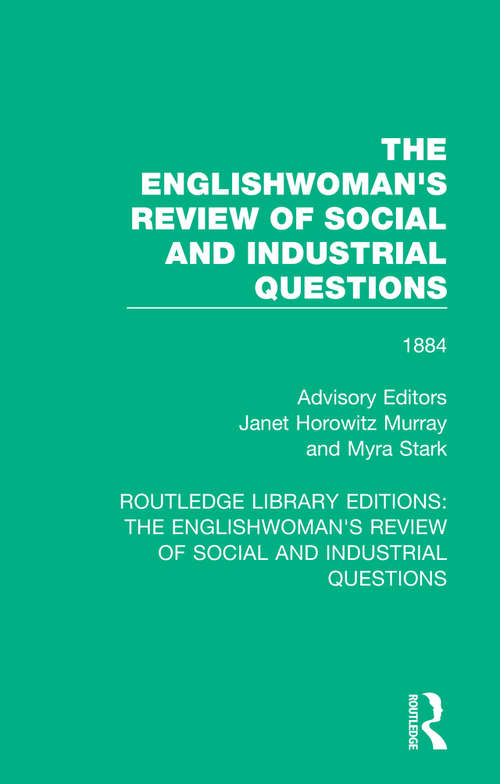 Book cover of The Englishwoman's Review of Social and Industrial Questions: 1884 (Routledge Library Editions: The Englishwoman's Review of Social and Industrial Questions #17)