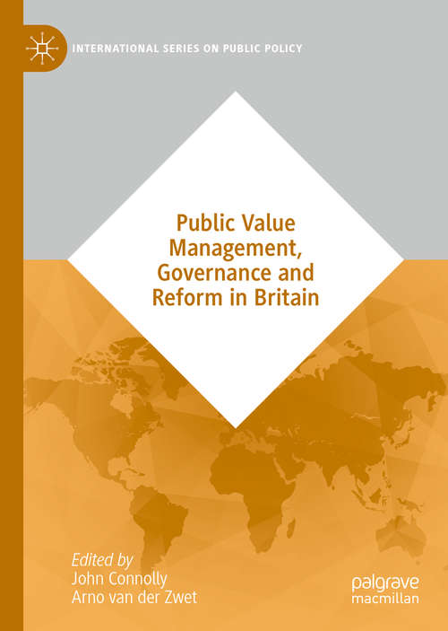 Book cover of Public Value Management, Governance and Reform in Britain (1st ed. 2021) (International Series on Public Policy)