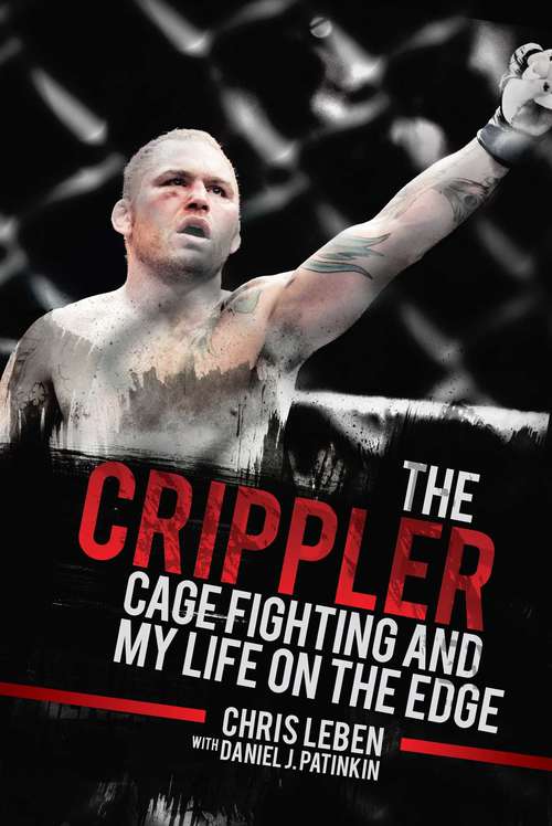 Book cover of The Crippler: Cage Fighting and My Life on the Edge
