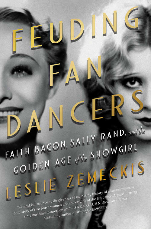 Book cover of Feuding Fan Dancers: Faith Bacon, Sally Rand, and the Golden Age of the Showgirl