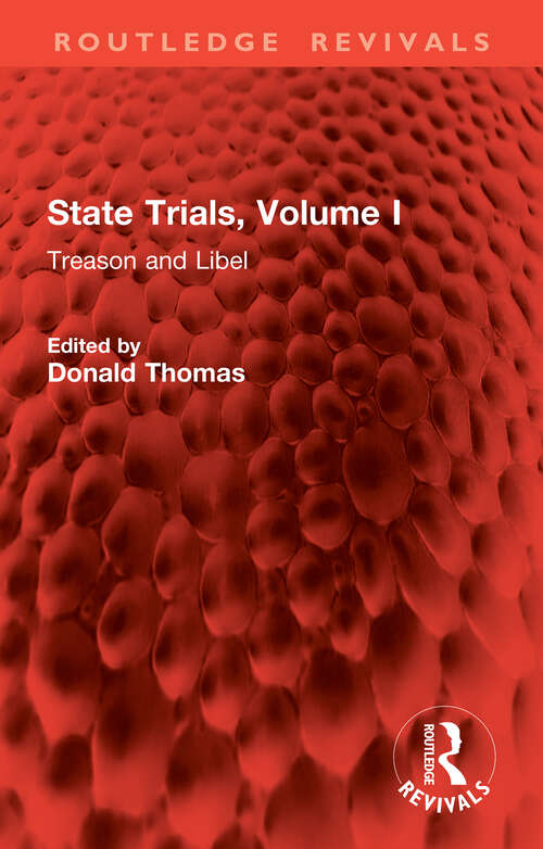 Book cover of State Trials,  Volume I: Treason and Libel (Routledge Revivals)