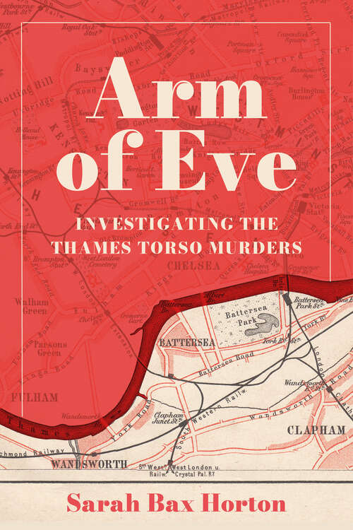 Book cover of Arm of Eve: Investigating the Thames Torso Killer