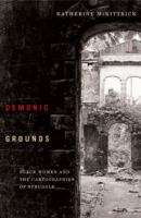 Book cover of Demonic Grounds: Black Women and the Cartographies of Struggle