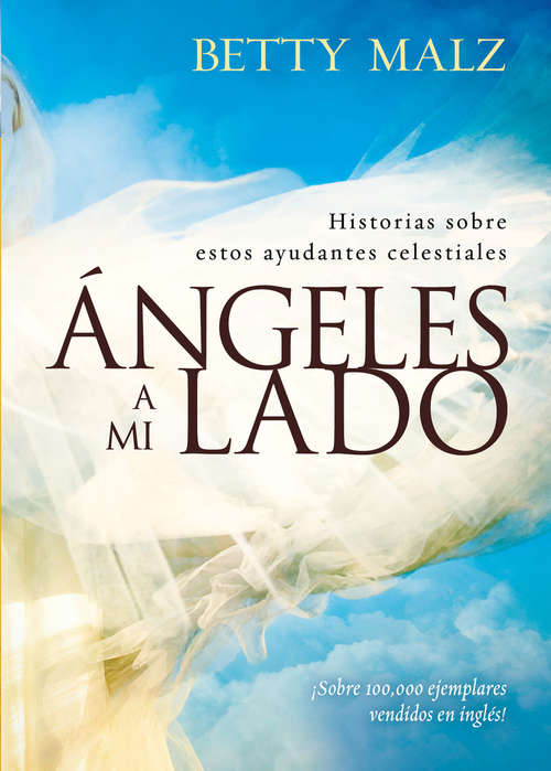 Book cover of Angeles a mi lado: Historias sobre estos ayudantes celestiales