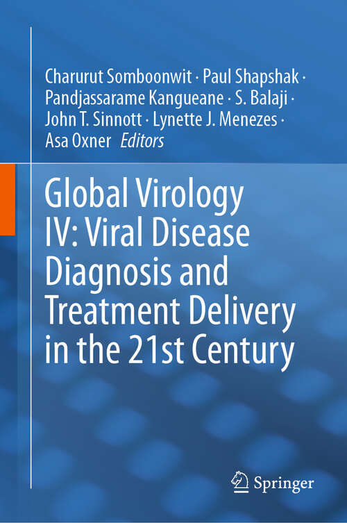 Book cover of Global Virology IV: Viral Disease Diagnosis and Treatment Delivery in the 21st Century (2024)