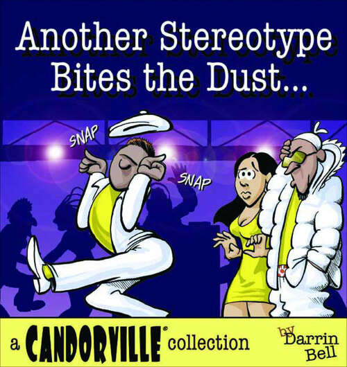 Book cover of Another Stereotype Bites the Dust: A Candorville Collection