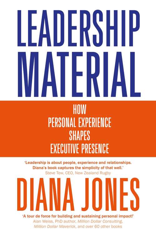 Book cover of Leadership Material: How Personal Experience Shapes Executive Presence