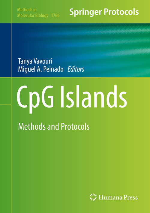 Book cover of CpG Islands: Methods And Protocols (1st ed. 2018) (Methods In Molecular Biology  #1766)