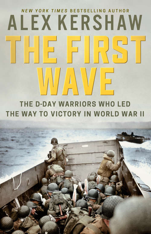 Book cover of The First Wave: The D-Day Warriors Who Led the Way to Victory in World War II