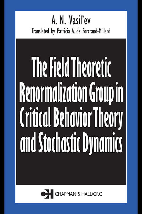 Book cover of The Field Theoretic Renormalization Group in Critical Behavior Theory and Stochastic Dynamics (1) (Frontiers in Physics)