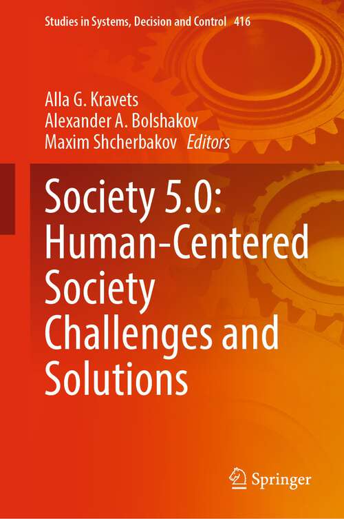 Book cover of Society 5.0: Human-Centered Society Challenges and Solutions (1st ed. 2022) (Studies in Systems, Decision and Control #416)