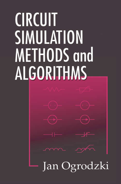 Book cover of Circuit Simulation Methods and Algorithms (1) (Electronic Engineering Systems #4)