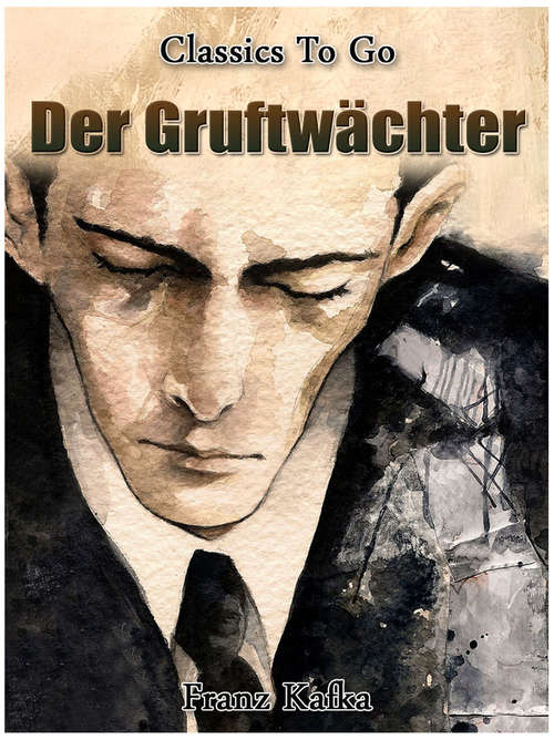 Book cover of Der Gruftwächter: Neubearbeitung Der Ungekürzten Originalfassung (Classics To Go #506)