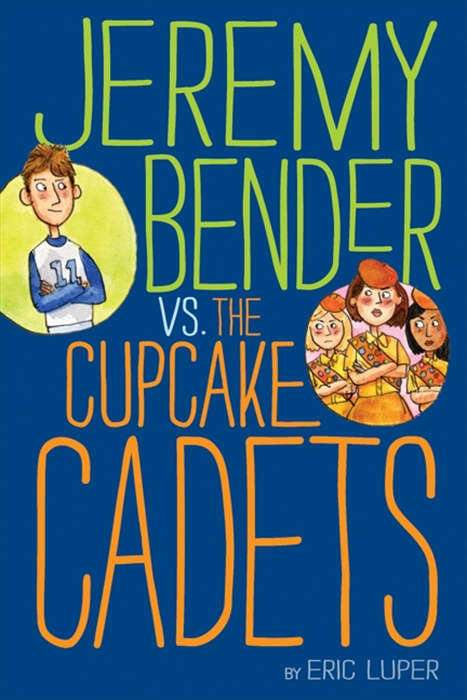 Book cover of Jeremy Bender vs. the Cupcake Cadets