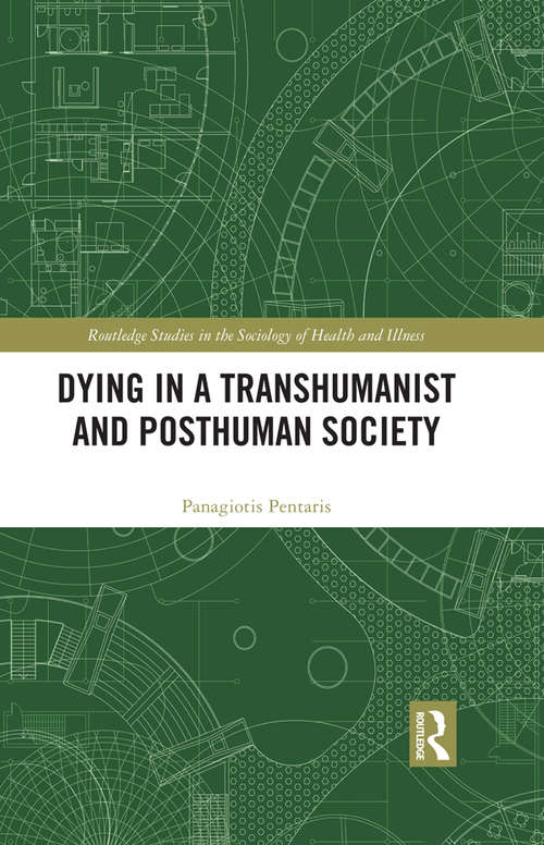 Book cover of Dying in a Transhumanist and Posthuman Society
