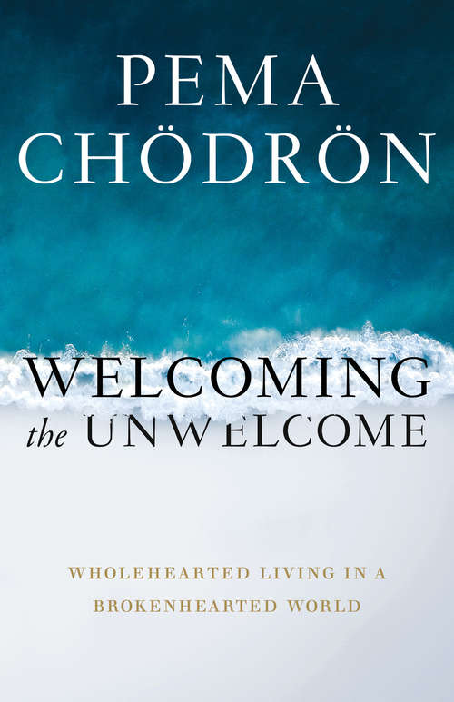 Book cover of Welcoming the Unwelcome: Wholehearted Living in a Brokenhearted World