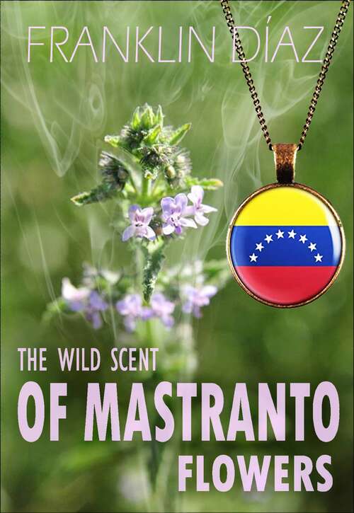 Book cover of The Wild Scent of Mastranto Flowers