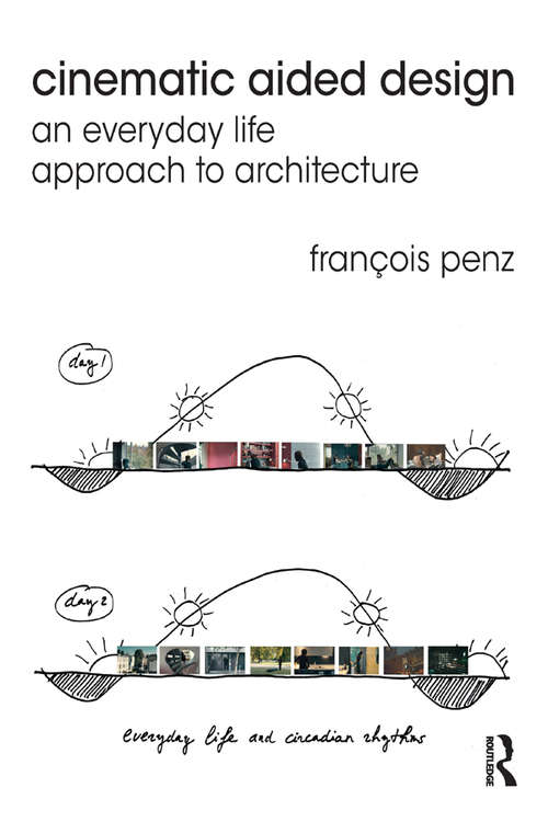 Book cover of Cinematic Aided Design: An Everyday Life Approach to Architecture