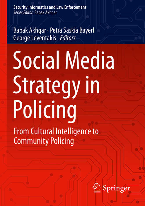 Book cover of Social Media Strategy in Policing: From Cultural Intelligence to Community Policing (1st ed. 2019) (Security Informatics and Law Enforcement)