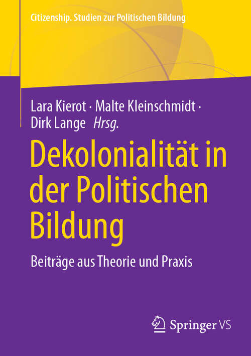 Book cover of Dekolonialität in der Politischen Bildung: Beiträge aus Theorie und Praxis (2024) (Citizenship. Studien zur Politischen Bildung)