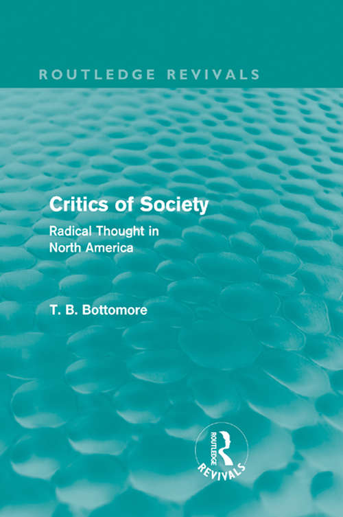 Book cover of Critics of Society: Radical Thought in North America (Routledge Revivals)