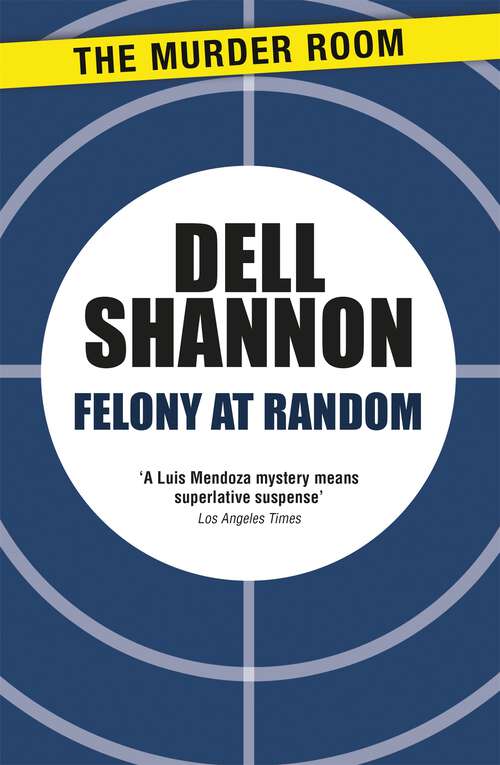 Book cover of Felony at Random (A Lieutenant Luis Mendoza Mystery)