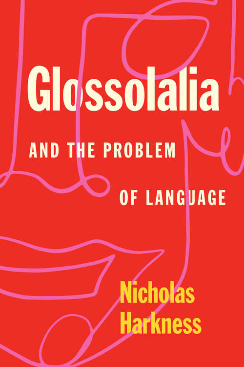 Book cover of Glossolalia and the Problem of Language