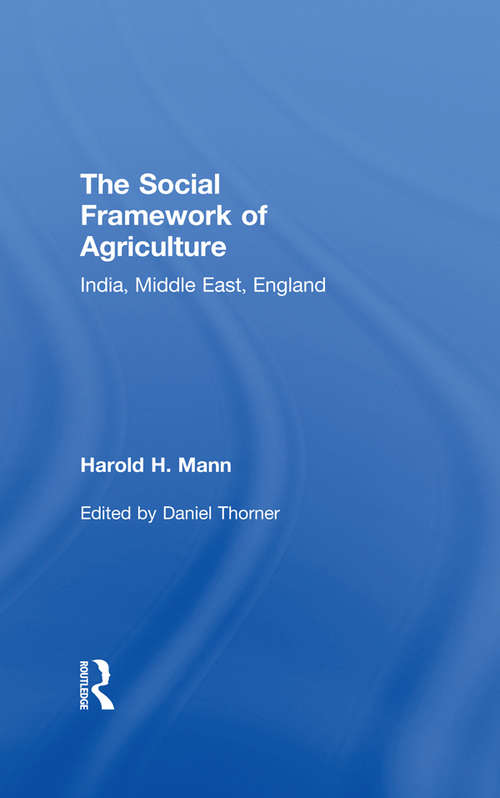 Book cover of Social Framework of Agriculture: India, Middle East, England (Routledge Revivals Ser.)