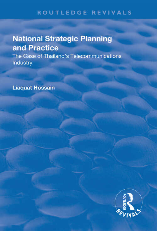 Book cover of National Strategic Planning and Practice: The Case of Thailand's Telecommunications Industry (Routledge Revivals)