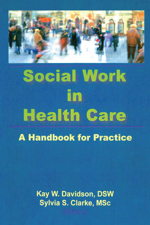 Book cover of Social Work in Health Care: A Handbook for Practice (Social Work In Health Care Ser.: Vol. 12, No. 3)