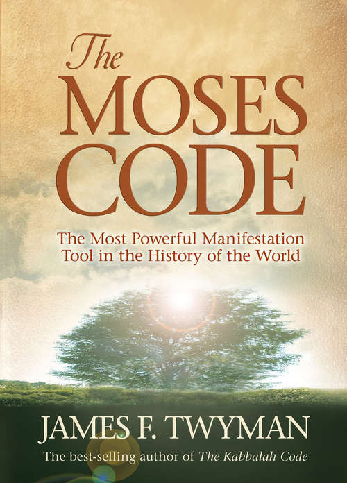 Book cover of The Moses Code: The Most Powerful Manifestation Tool In The History Of The World