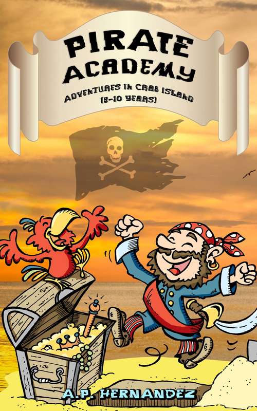 Book cover of Pirate Academy: Adventures in Crab Island (8-10 Years): Adventures in Crab Island (8-10 Years)